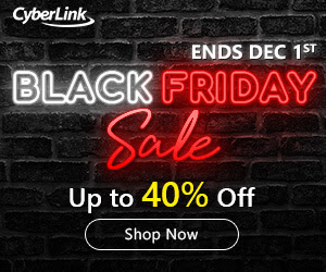 40% Off CyberLink Black Friday 2019 Deal and 10% Extra Coupon Code