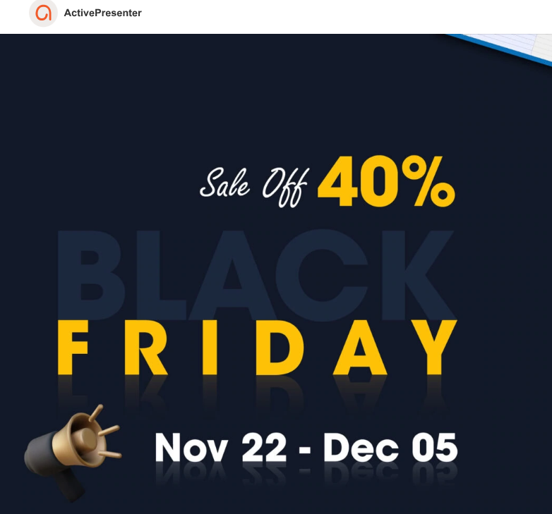 [ActivePresenter Black Friday 2024] Biggest Sale of The Year Has Opened – 40% Off on All Products