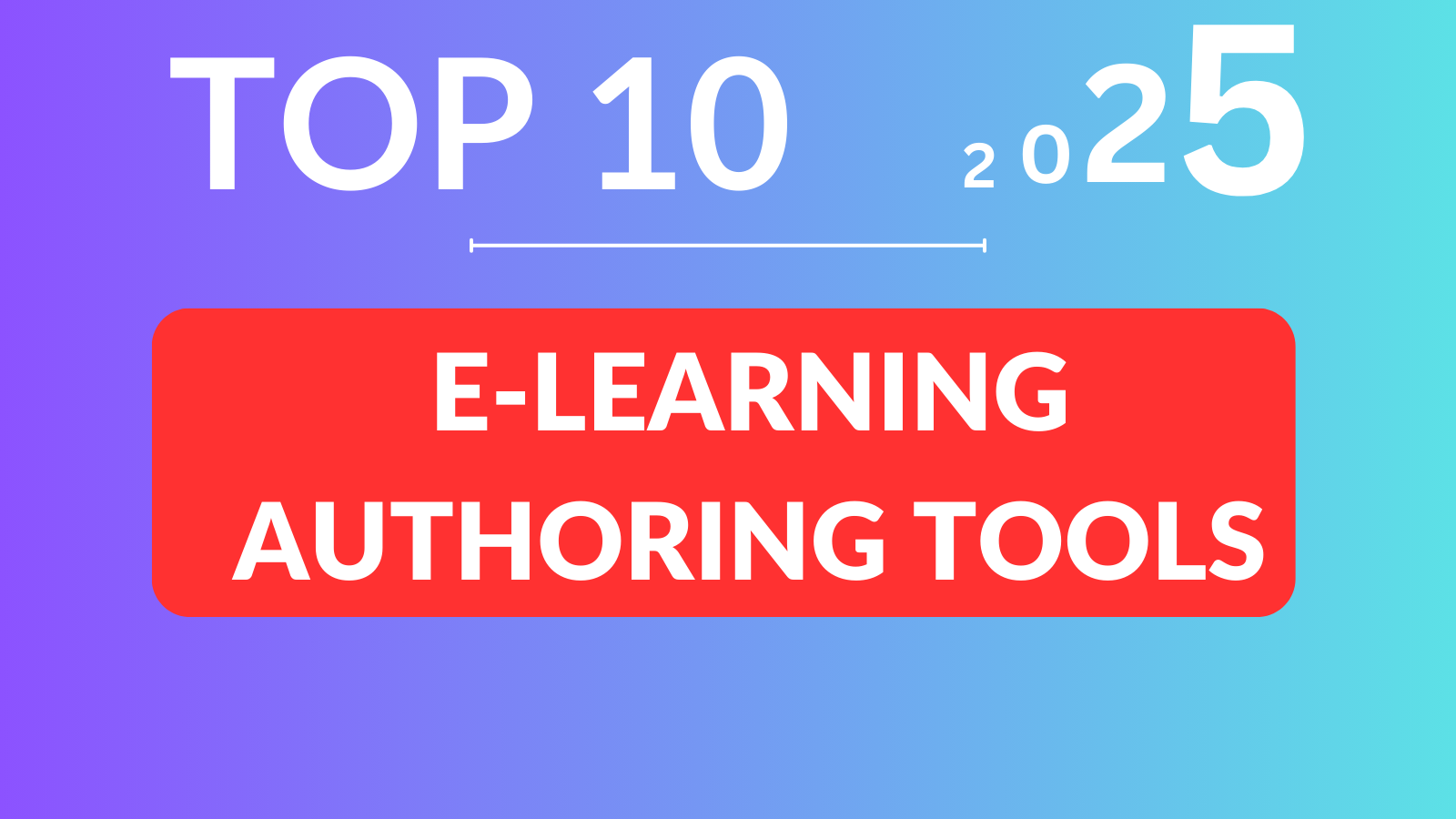 Top 10 Best eLearning Authoring Tools for Educators in 2025: Ultimate Guide for Beginners